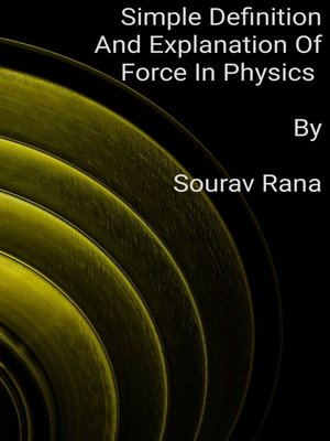 cover image of Simple Definition and Explanation of Force In Physics